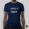 Break Needed By Dev - Deep Blue Okunrin Tshirt